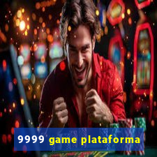 9999 game plataforma